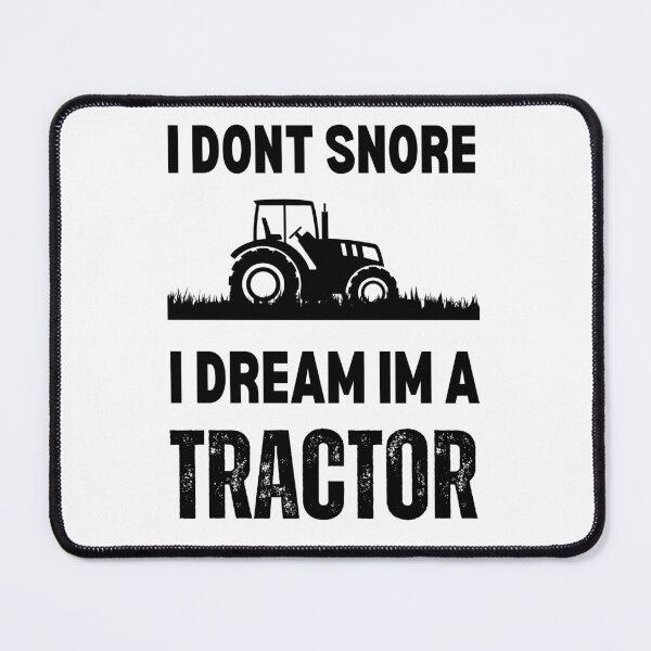 Item preview, I Don't Snore I Dream I'm A Tractor Funny Gift designed and sold by Mehdi Art.