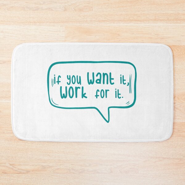 Item preview, If you want it, work for it. designed and sold by TarDuck.