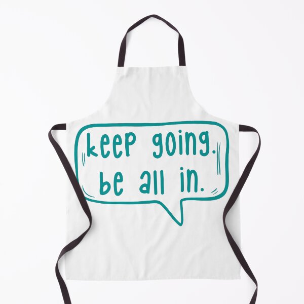 Item preview, Keep going. Be all in. designed and sold by TarDuck.