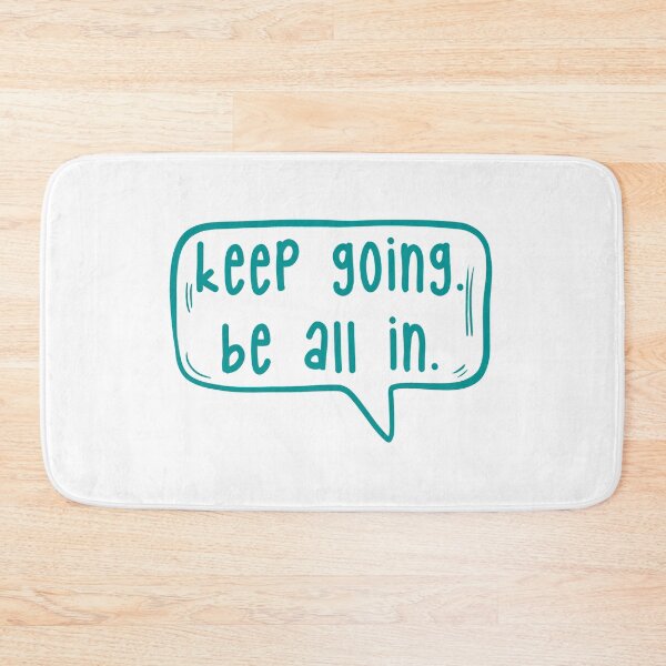 Item preview, Keep going. Be all in. designed and sold by TarDuck.