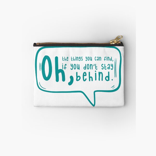 Item preview, Oh, the things you can find, if you don’t stay behind. designed and sold by TarDuck.