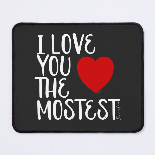 Item preview, I Love You More, I Love You the Mostest - forever and ever. Caroline Laursen Original designed and sold by Caroline Laursen.