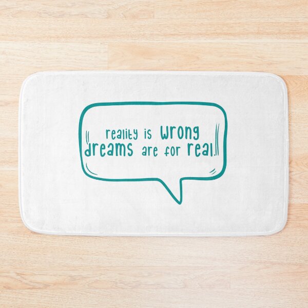 Item preview, Reality is wrong, dreams are for real. designed and sold by TarDuck.