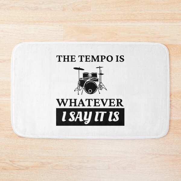 Item preview, The tempo is whatever I say It is - funny drummer designed and sold by Mehdi Art.
