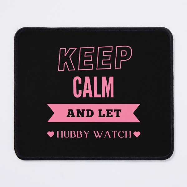 Item preview, Keep Calm and Let Hubby Watch - PK designed and sold by RichieRoser.