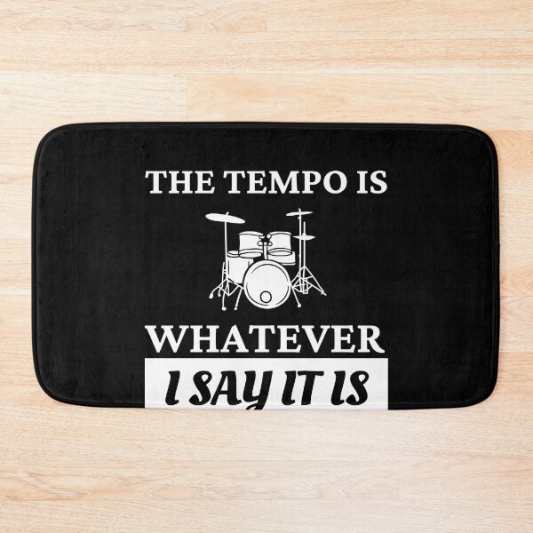 Item preview, The tempo is whatever I say It is - funny drummer designed and sold by Mehdi Art.
