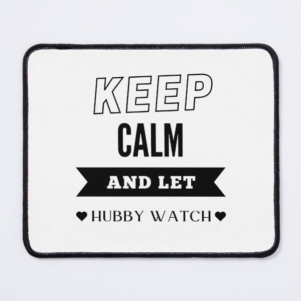 Item preview, Keep Calm and Let Hubby Watch - BK designed and sold by RichieRoser.