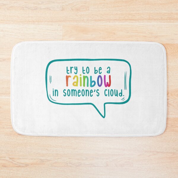 Item preview, Try to be a rainbow in someone’s cloud. designed and sold by TarDuck.