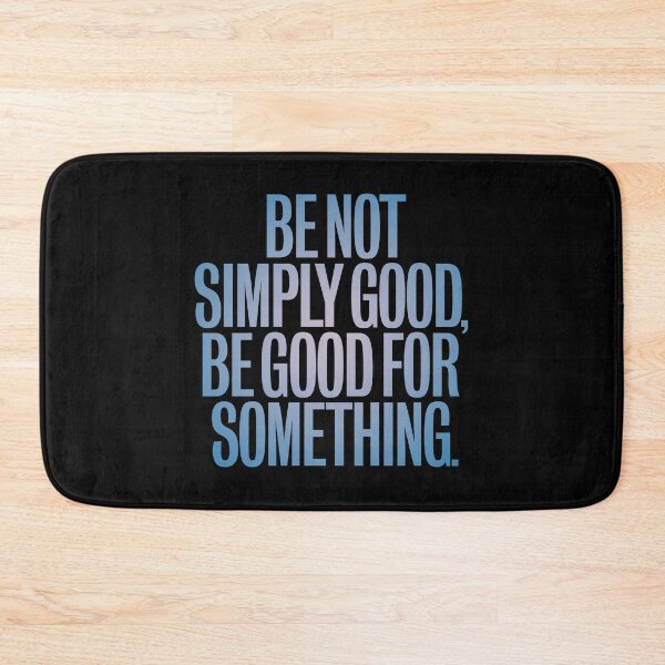 Item preview, Be not simply good, be good for something #2 v.1 designed and sold by x1brett.