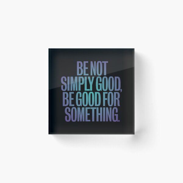 Item preview, Be not simply good, be good for something #2 v.2 designed and sold by x1brett.