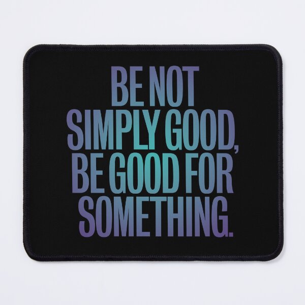 Item preview, Be not simply good, be good for something #2 v.2 designed and sold by x1brett.