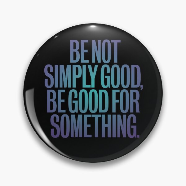 Item preview, Be not simply good, be good for something #2 v.2 designed and sold by x1brett.