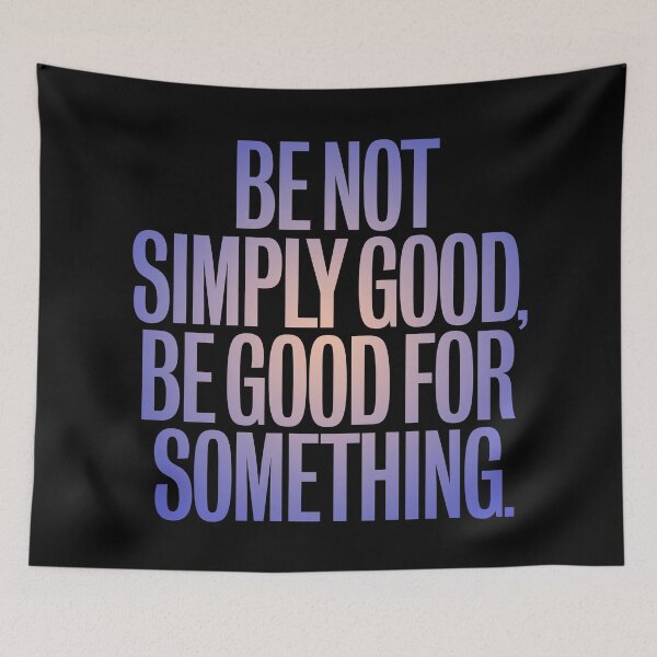 Item preview, Be not simply good, be good for something #2 v.3 designed and sold by x1brett.