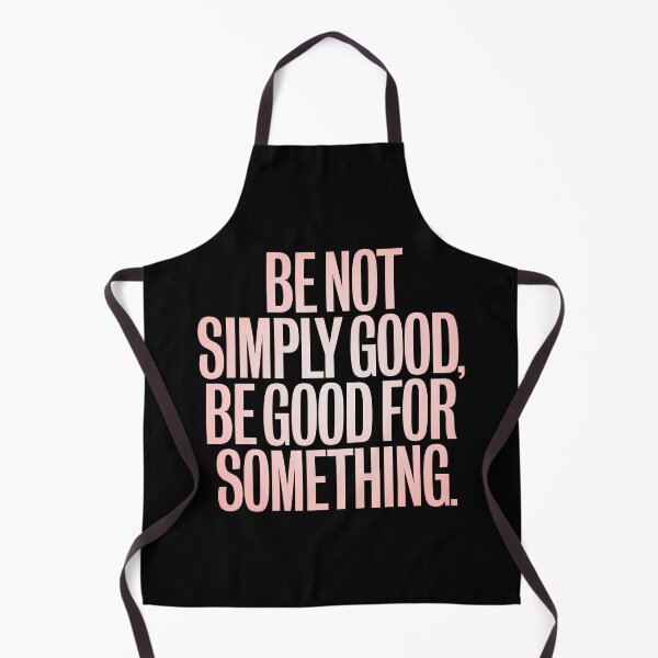 Item preview, Be not simply good, be good for something #2 v.4 designed and sold by x1brett.
