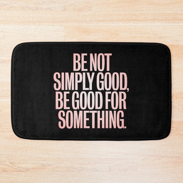 Item preview, Be not simply good, be good for something #2 v.4 designed and sold by x1brett.