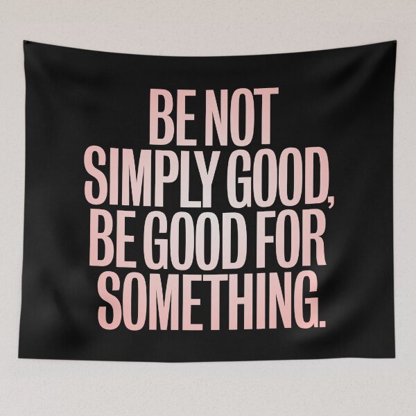 Item preview, Be not simply good, be good for something #2 v.4 designed and sold by x1brett.