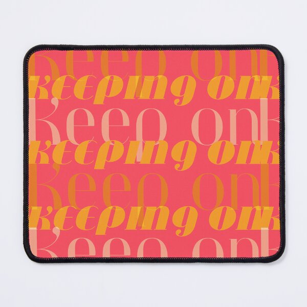 Item preview, KEEP ON KEEPING ON ! designed and sold by anico-art.