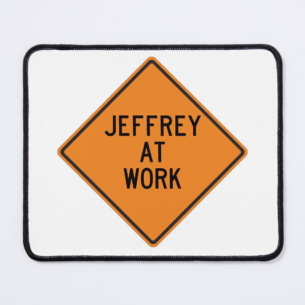 Item preview, Jeffrey at Work Funny Warning Sign designed and sold by Wurmbone.