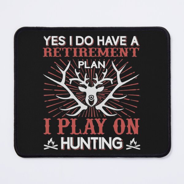 Item preview, Yes I Do Have A Retirement Plan I Plan On Hunting designed and sold by Achraf  ⭐⭐⭐⭐⭐.