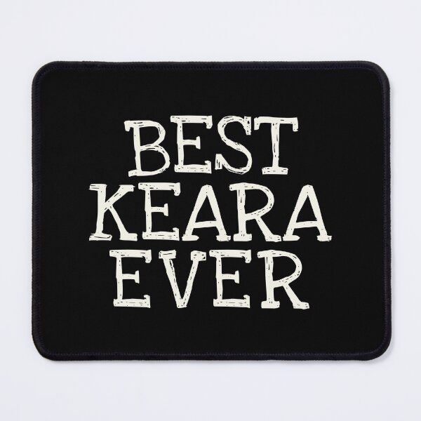 Item preview, Best Keara Ever Funny Personalized Name designed and sold by MariosNydras.