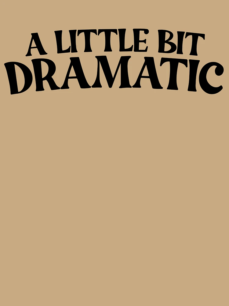 Thumbnail 6 von 6, Premium Oversized Pullover, A Little Bit Dramatic Funny Women's A Little Bit Dramatic Gear designt und verkauft von DynamicDesign.