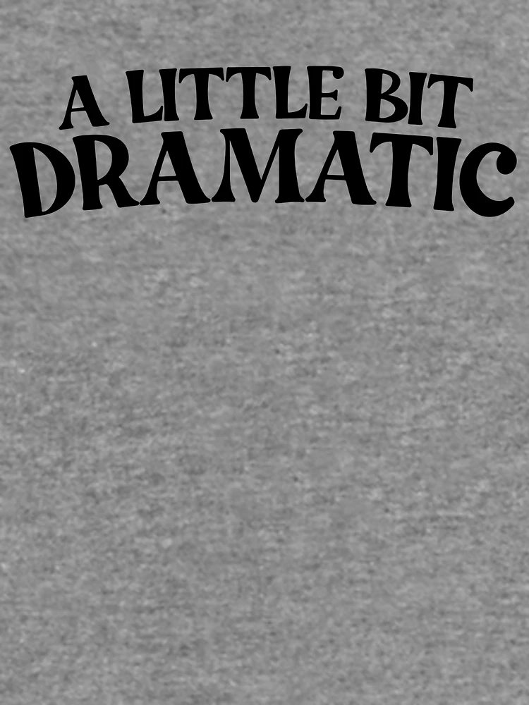 Thumbnail 6 von 6, Leichter Pullover, A Little Bit Dramatic Funny Women's A Little Bit Dramatic Gear designt und verkauft von DynamicDesign.