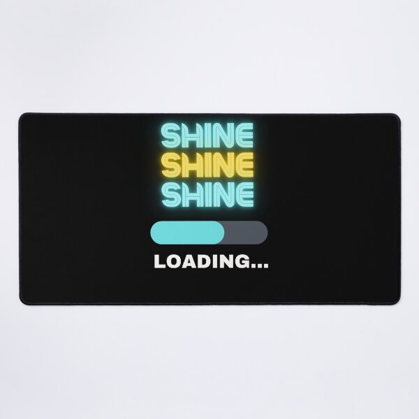 Item preview, SHINE SHINE SHINE LOADING... designed and sold by Arkadiustoteles.
