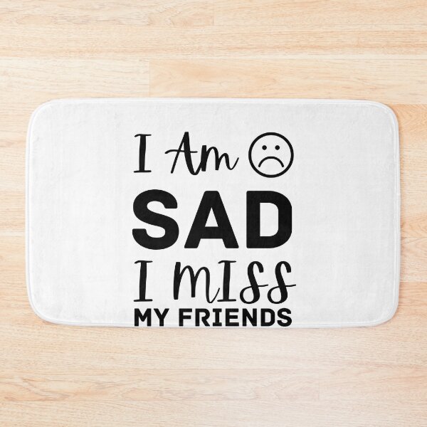 Item preview, Missing Best Friends I Am Sad I Miss My Friends Funny Friendship Friends For Ever designed and sold by Mehdi Art.
