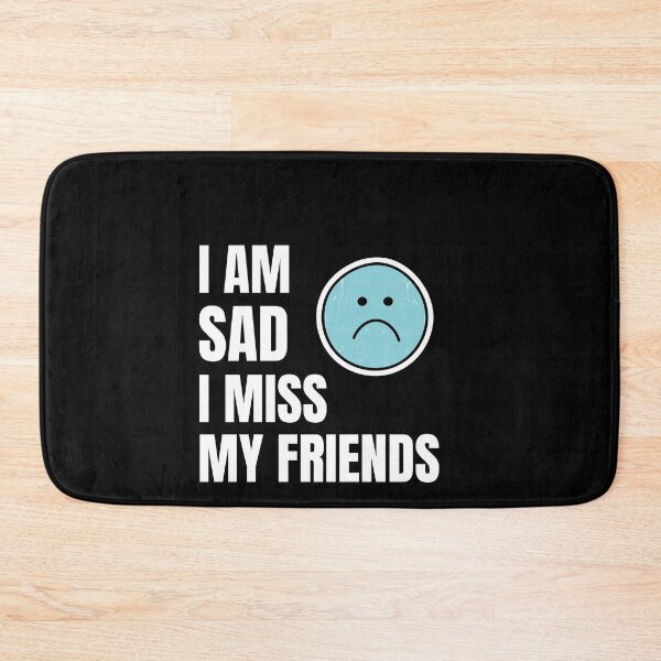Item preview, Missing Best Friends I Am Sad I Miss My Friends Funny Friendship Friends For Ever designed and sold by Mehdi Art.