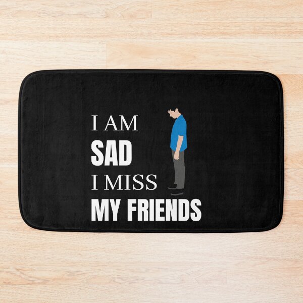Item preview, Missing Best Friends I Am Sad I Miss My Friends Funny Friendship Friends For Ever designed and sold by Mehdi Art.