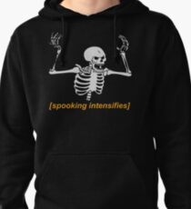 Spooking Intensifies Spooky Scary Skeleton Meme Pullover Hoodie