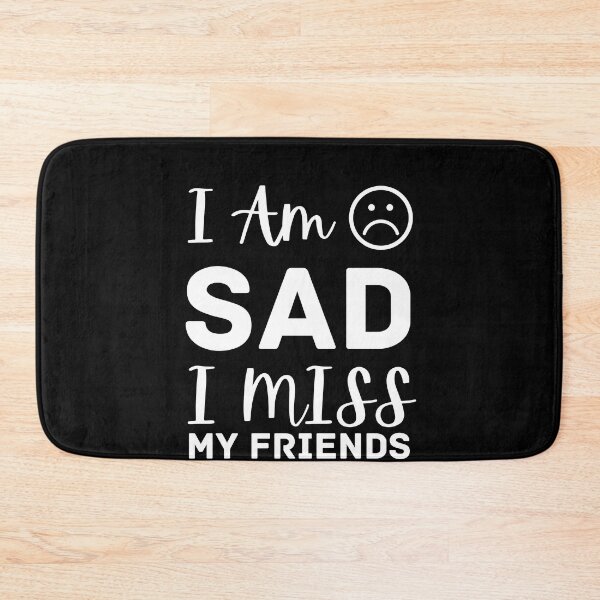 Item preview, Missing Best Friends I Am Sad I Miss My Friends Funny Friendship Friends For Ever designed and sold by Mehdi Art.