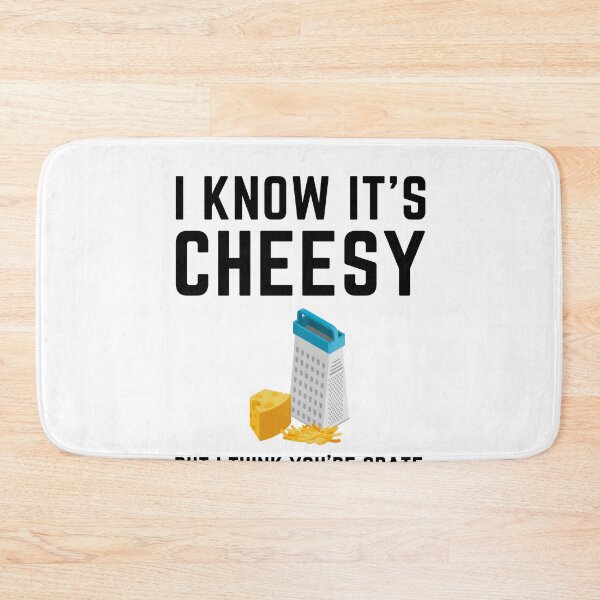 Item preview, I Know It's Cheesy But I Think You're Grate designed and sold by Mehdi Art.