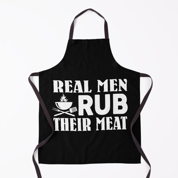 Real Men Rub Their Meat Apron