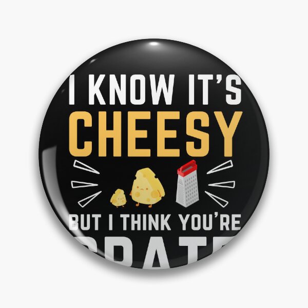 Item preview, I Know It's Cheesy But I Think You're Grate - for funny  designed and sold by Mehdi Art.