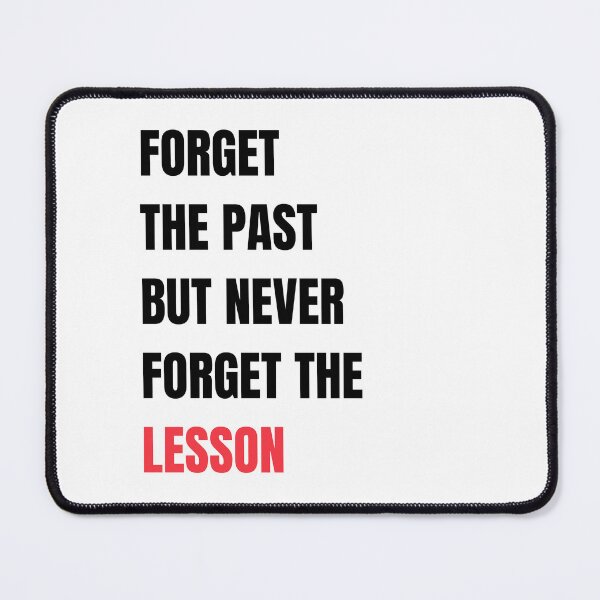 Item preview, Forget the past but Never forget the lesson Quotes designed and sold by Mehdi Art.