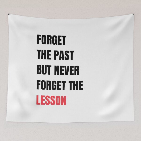 Item preview, Forget the past but Never forget the lesson Quotes designed and sold by Mehdi Art.