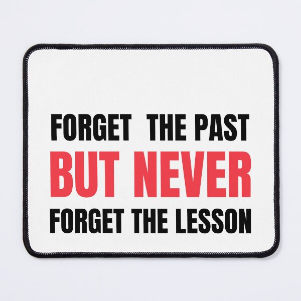 Item preview, Forget the past but Never forget the lesson Quotes designed and sold by Mehdi Art.