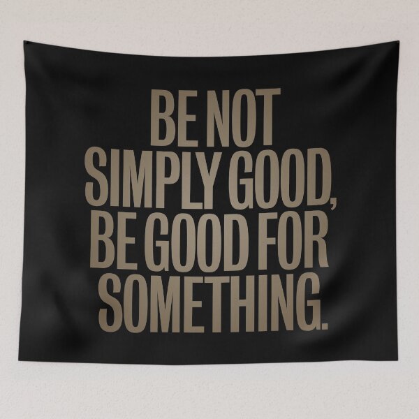 Item preview, Be not simply good, be good for something #2 v.7 designed and sold by x1brett.