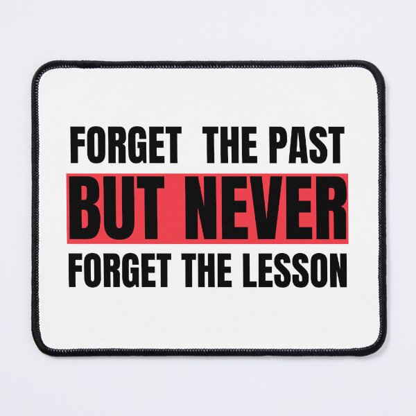 Item preview, Forget the past but Never forget the lesson Quotes designed and sold by Mehdi Art.