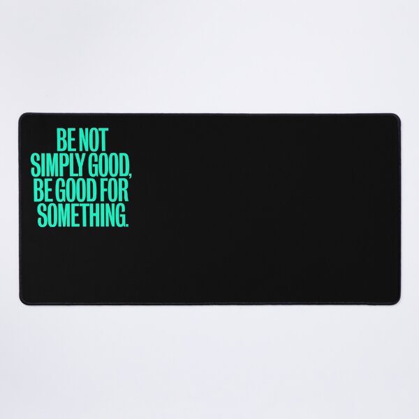Item preview, Be not simply good, be good for something #2 v.8 designed and sold by x1brett.