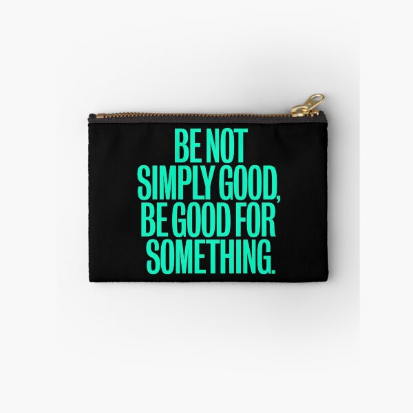Item preview, Be not simply good, be good for something #2 v.8 designed and sold by x1brett.
