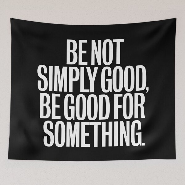 Item preview, Be not simply good, be good for something #2 v.9 designed and sold by x1brett.