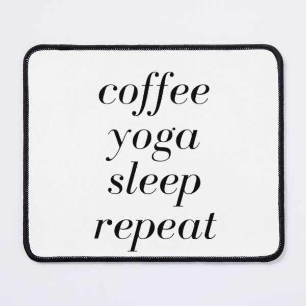 Item preview, coffee yoga sleep repeat designed and sold by designoDZ.