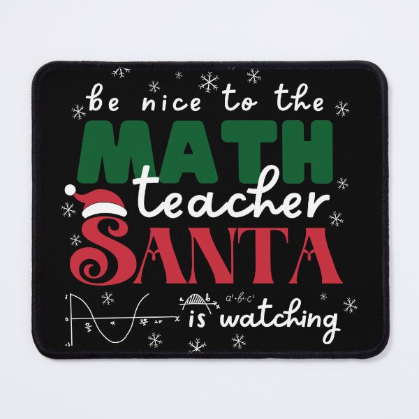 Item preview, Be nice to the math teacher Santa Is Watching Christmas  designed and sold by Sasikharn.