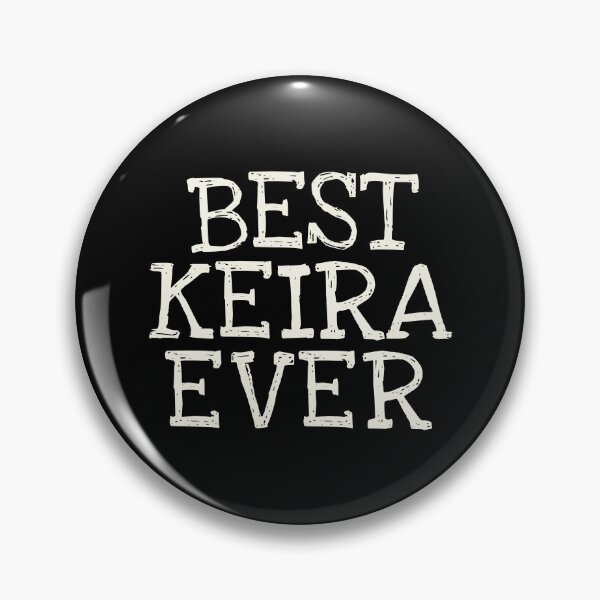 Item preview, Best Keira Ever Funny Personalized Name designed and sold by MariosNydras.