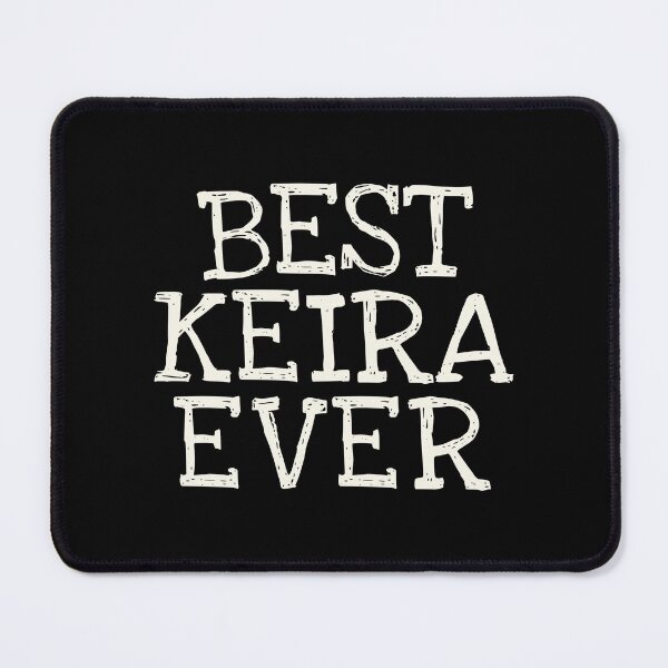 Item preview, Best Keira Ever Funny Personalized Name designed and sold by MariosNydras.