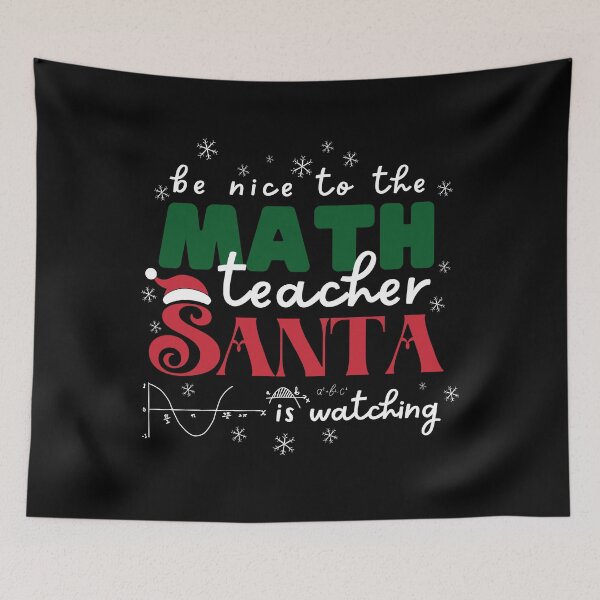 Item preview, Be nice to the math teacher Santa Is Watching Christmas  designed and sold by Sasikharn.