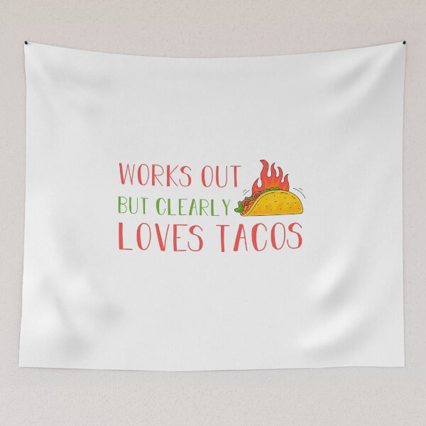 Item preview, Works out but clearly loves Tacos designed and sold by ErmessThiings.