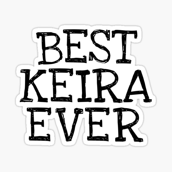 Artikel-Vorschau von Bester Keira aller Zeiten lustiger personalisierter Name, designt und verkauft von MariosNydras.